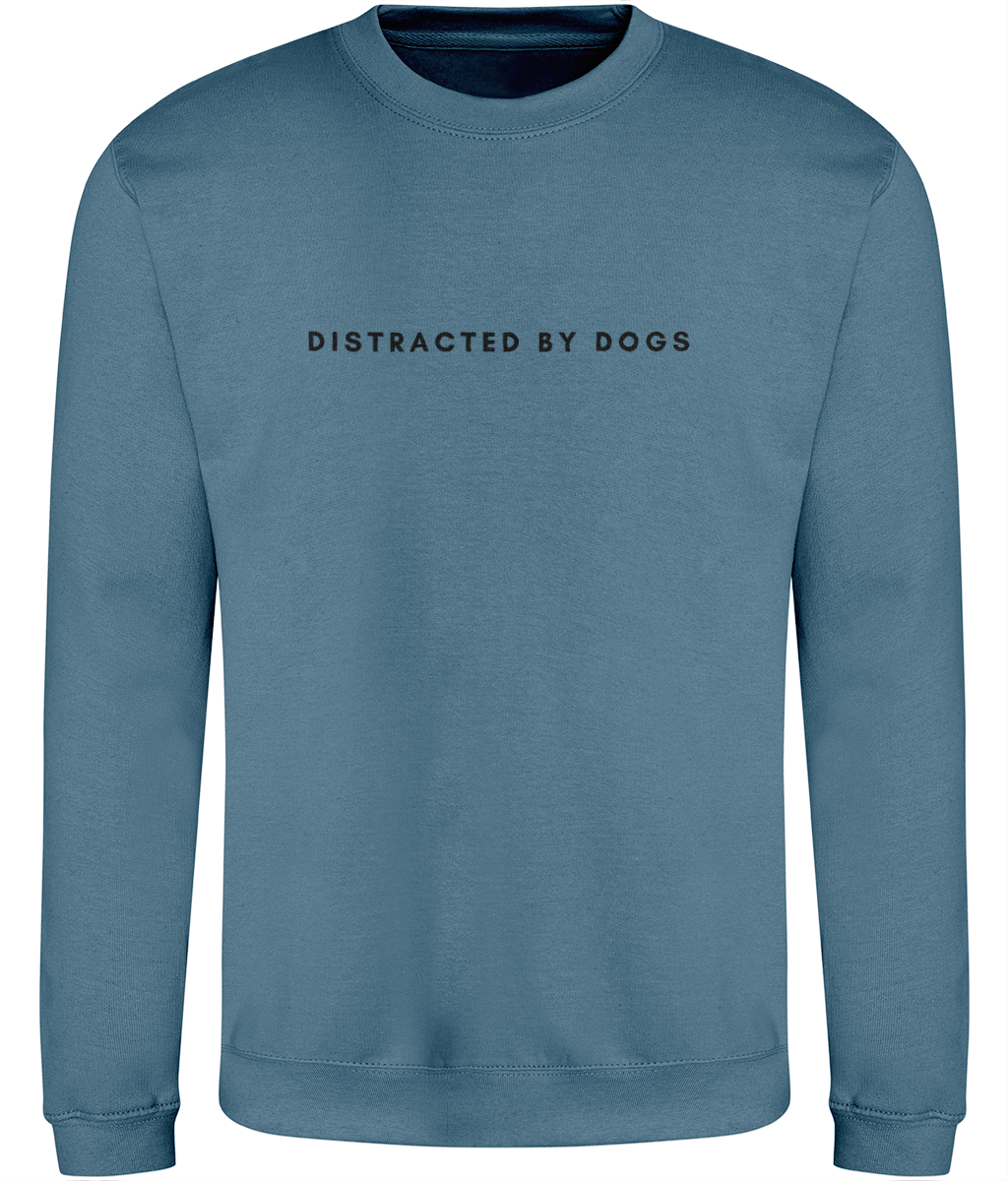 Distracted by dogs sweatshirt